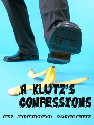 cover image of A Klutz's Confessions